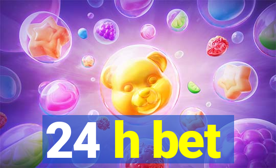 24 h bet